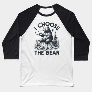 I Choose The Bear Baseball T-Shirt